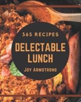 365 Delectable Lunch Recipes