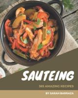 365 Amazing Sauteing Recipes