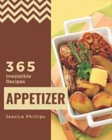 365 Irresistible Appetizer Recipes