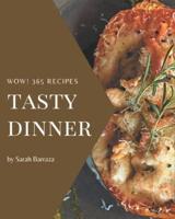 Wow! 365 Tasty Dinner Recipes
