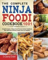 The Complete Ninja Foodi Cookbook 1001