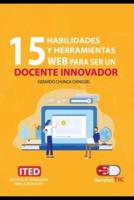 15 Habilidades Y Herramientas Web Para Ser Un Docente Innovador