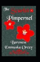The Scarlet Pimpernel [Annotated Classics]