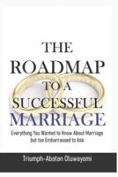 The Roadmap to a Successful Marriage
