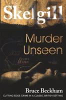 Murder Unseen:  NEW for 2021 - a compelling British crime mystery