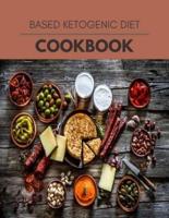 Based Ketogenic Diet Cookbook