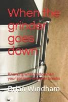When the grinder goes down : Knowing what to do when your garbage disposer breaks