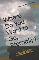 Where Do You Want to Go, Eternally?