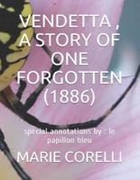 Vendetta, a Story of One Forgotten (1886)