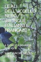 LE ALI DELL'UCCELLO NERO (BILINGUE - ITALIANO E FRANÇAIS): A FLORESTA DOURADA SPIN -OFF