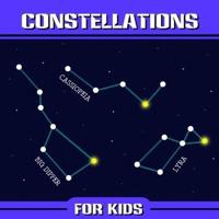 Constellations for Kids: 12 Star Constellations and 12 Zodiac Constellations