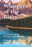 Whispers of the River: A Volume of the Whispers Poems XII