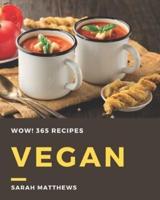 Wow! 365 Vegan Recipes