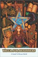 Wicca For Beginners_ A Guide To Wiccan World