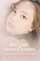 Become Consciousness