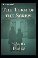 The Turn of the Screw Annotated