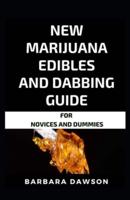 New Marijuana Edibles And Dabbing Guide For Novices And Dummies