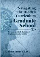 Navigating the Hidden Curriculum of Graduate School