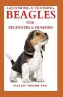 Grooming & Training Beagles for Beginners & Dummies