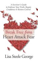 Break Free from Heart Attack Fear