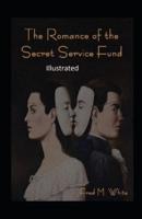 The Romance of the Secret Service Fund Illustrated