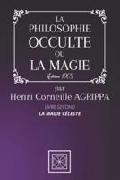 La Philosophie Occulte Ou La Magie De Henri Corneille Agrippa
