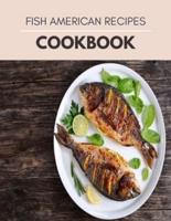 Fish American Recipes Cookbook