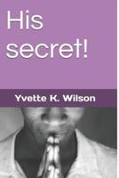 His Secret!