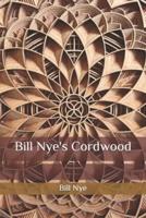 Bill Nye's Cordwood