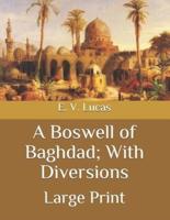 A Boswell of Baghdad; With Diversions: Large Print