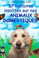 57 Histoires Insolites Sur Nos Animaux Domestiques !