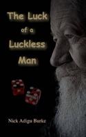 The Luck of a Luckless Man