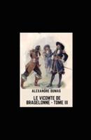 Le Vicomte De Bragelonne - Tome III Illustree