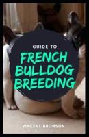 Guide to French Bulldog Breeding