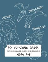 50 Coloring Pages With Dinosaurs, Aliens and Dragons