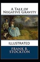 A Tale of Negative Gravity Illustrated