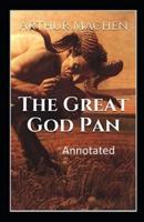 The Great God Pan Annotated