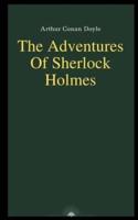 The Adventures Of Sherlock Holmes by Arthur Conan Doyle