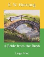 A Bride from the Bush: Large Print