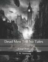 Dead Men Tell No Tales: Large Print