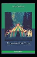 Above the Dark Circus Annotated