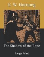 The Shadow of the Rope: Large Print
