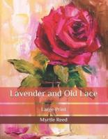 Lavender and Old Lace: Large Print