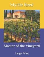 Master of the Vineyard: Large Print