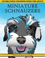 Lovable Dogs Coloring Book for Adults MINIATURE SCHNAUZERS With Funny Quotes From Dogs