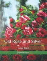 Old Rose and Silver: Large Print