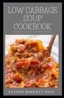 Low Cabbage Soup Cookbook