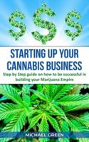 Starting Up Your Cannabis Business