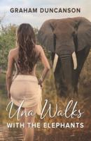 Una Walks With The Elephants