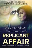 The Replicant Affair - Des Hatcher Tales from Tomorrow Cryptogram